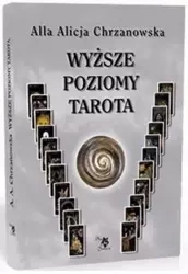 Wyższe poziomy Tarota - Alla Alicja Chrzanowska