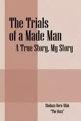 The Trials of a Made Man - Allah Shabazz Born