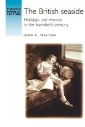 The British seaside - Walton John K.