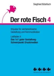 Das 1x1 guter Gestaltung - Bütefisch Siegfried