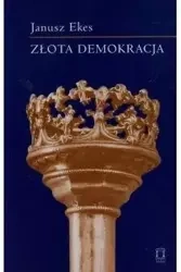 Złota demokracja w.2 - Janusz Ekes