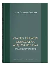 Status prawny marszałka województwa - Zdzisław Jacek Sobczak