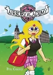 Airbury Academy Volume I - Pete Correy