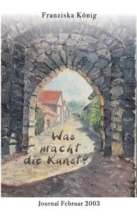 Was macht die Kunst? - König Franziska