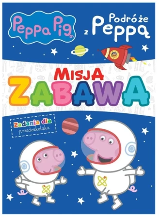 Peppa Pig. Misja zabawa. Podróże z Peppą - praca zbiorowa