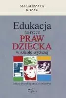 Edukacja na rzecz praw dziecka w szkole wyższej - Małgorzata Kozak