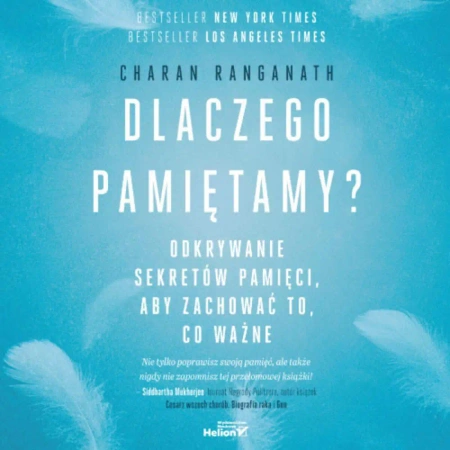 audiobook Dlaczego pamiętamy? Odkrywanie sekretów pamięci, aby zachować to, co ważne - Charan Ranganath