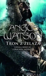 Trylogia Czasu Żelaza T.3 Tron z żelaza - Angus Watson
