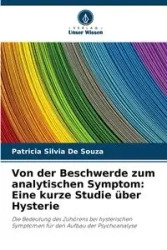 Von der Beschwerde zum analytischen Symptom - Patricia Silvia De Souza