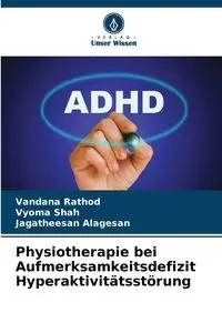 Physiotherapie bei Aufmerksamkeitsdefizit Hyperaktivitätsstörung - Rathod Vandana
