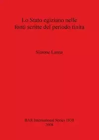 Lo Stato egiziano nelle fonti scritte del periodo tinita - Simone Lanna