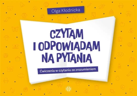 Czytam i odpowiadam na pytania. Ćwiczenia... - Olga Kłodnicka