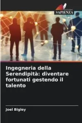 Ingegneria della Serendipità - Joel Bigley