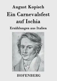 Ein Carnevalsfest auf Ischia - August Kopisch