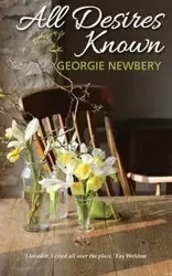 All Desires Known - Georgie Newbery