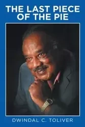 The Last Piece of the Pie - Toliver Dwindal C