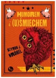 Humorem i (u)Śmiechem - Szymon Wróbel