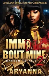 Imma Die Bout Mine 2 - Aryanna