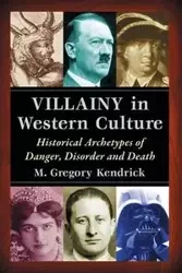 Villainy in Western Culture - Kendrick Gregory M.