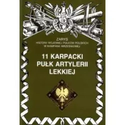 11 Karpacki Pułk Artylerii Lekkiej Zarys Historii Wojennej Pułków Polskich w Kampanii Wrześniowej - Piotr Zarzycki