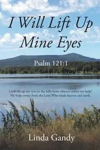 I Will Lift Up Mine Eyes - Linda Gandy