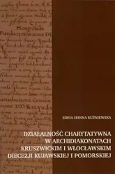 Działalność charytatywna w archidiakonatach.. - Zofia Hanna Kuźniewska