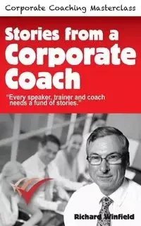 Stories from a Corporate Coach - Richard Winfield