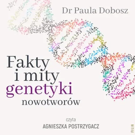 audiobook Fakty i mity genetyki nowotworów - Dr Paula Dobosz
