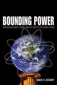 Bounding Power - Daniel H. Deudney