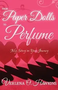 From Paper Dolls to Perfume - Hawkins Verlena O.