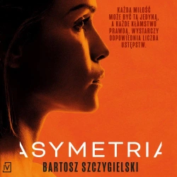 audiobook Asymetria - Bartosz Szczygielski