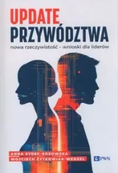 Update przywództwa. Nowa rzeczywistość, wnioski... - Anna Syrek-Kosowska, Wojciech ŻYTKOWIAK-Wenzel