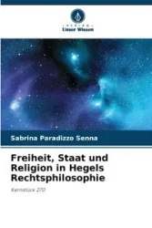 Freiheit, Staat und Religion in Hegels Rechtsphilosophie - Sabrina Paradizzo Senna