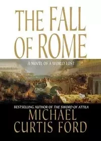 The Fall of Rome - Michael Curtis Ford