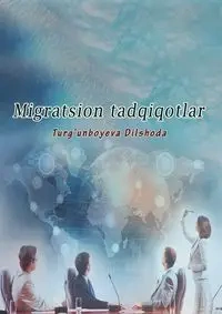 Migratsion tadqiqotlar - Turgunboyeva Dilshoda