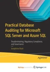 Practical Database Auditing for Microsoft SQL Server and Azure SQL - Josephine Bush