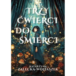 Trzy ćwierci do śmierci - Katarzyna Zalecka-Wojtaszek