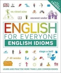English for Everyone English Idioms - Thomas Booth, Wilson Jenny