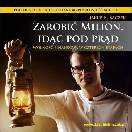 audiobook Zarobić milion, idąc pod prąd - Jakub B. Bączek