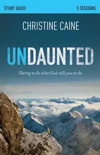 Undaunted Study Guide - Christine Caine