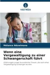 Wenn eine Vergewaltigung zu einer Schwangerschaft führt - NDUWIMANA Mélance