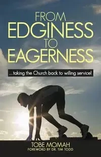 From Edginess to Eagerness - Momah Tobe