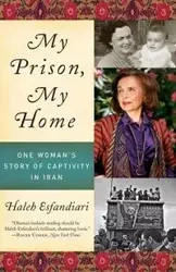 My Prison, My Home - Esfandiari Haleh
