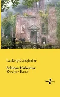 Schloss Hubertus - Ganghofer Ludwig