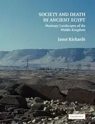 Society and Death in Ancient Egypt - Janet Richards