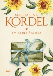 Ty albo żadna - Magdalena Kordel