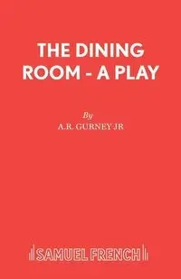 The Dining Room - A Play - Gurney A R Jr