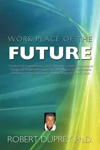 Work Place of the Future - Robert Duprey