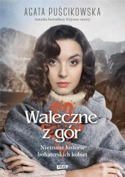 Waleczne z gór - Agata Puścikowska