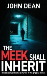 THE MEEK SHALL INHERIT - Dean John